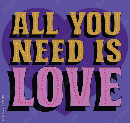 'All you need is love.' typographic design on purple background.