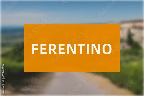 Ferentino: Der Name der italienischen Stadt Ferentino in der Region Lazio vor einem Hintergrundbild