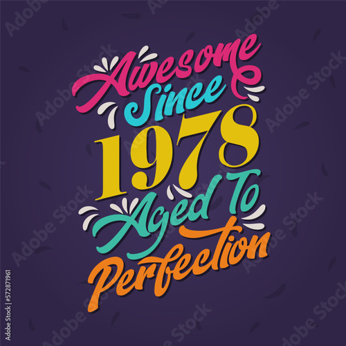 Awesome since 1978 Aged to Perfection. Awesome Birthday since 1978 Retro Vintage