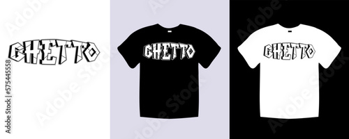 Ghetto typography t shirt lettering quotes design. Template vector art illustration with vintage style. Trendy apparel fashionable with text Ghetto graphic on black and white shirt
