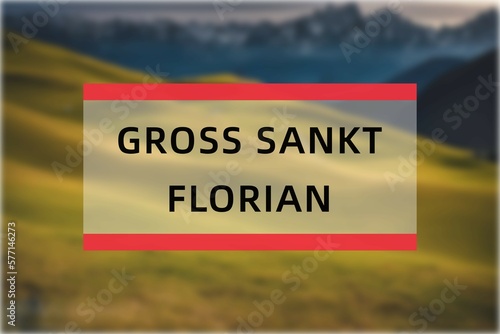 Groß Sankt Florian: Der Name der österreisischen Stadt Groß Sankt Florian im Bundesland Steiermark