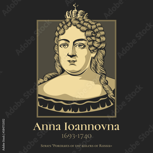 Anna Ioannovna (1693-1740) also russified as Anna Ivanovna and sometimes anglicized as Anne, served as regent of the duchy of Courland from 1711 until 1730 and then ruled as Empress of Russia from 173