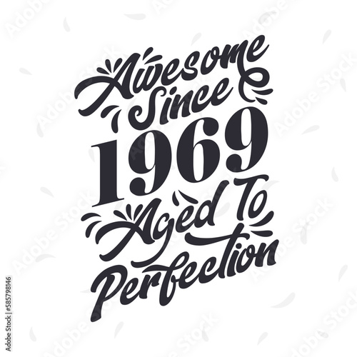 Born in 1969 Awesome Retro Vintage Birthday, Awesome since 1969 Aged to Perfection