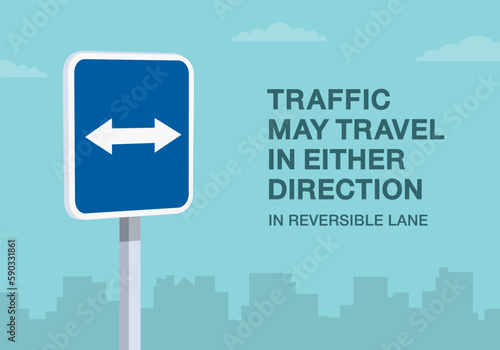 Safe driving tips and traffic regulation rules. "Traffic may travrel in either direction in reversible lane" traffic sign. Close-up view. Flat vector illustration template.