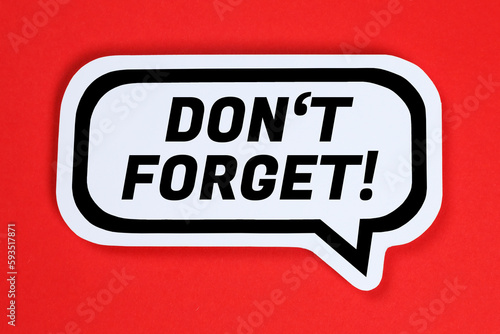 Don't forget date meeting remind reminder in a speech bubble communication business concept