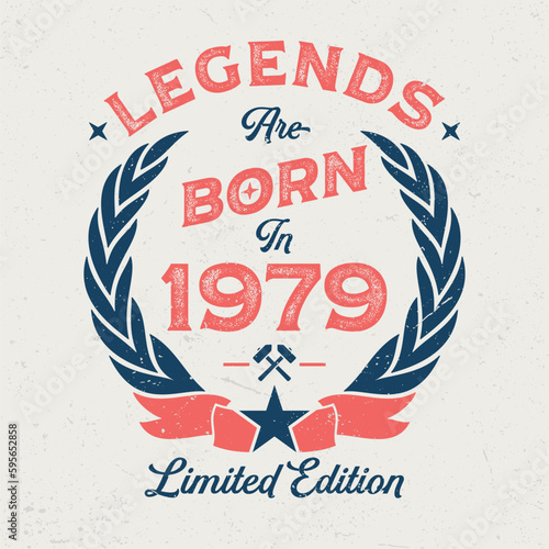 Legends Are Born In 1979 - Fresh Birthday Design. Good For Poster, Wallpaper, T-Shirt, Gift.