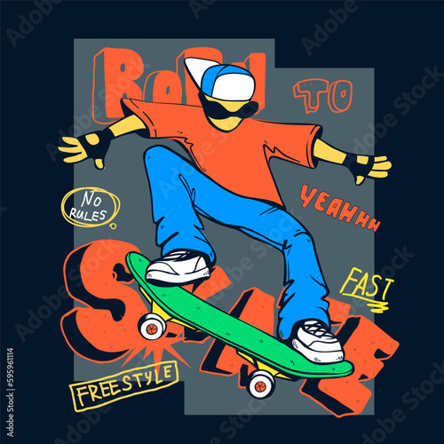 Born to skate. Freestyle poster with skateboarder teenager, graffiti lettering. Colorful cartoon Skateboard illustration. Sport print with dude on skateboard.