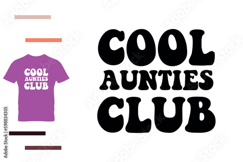 Cool aunties club t shirt design