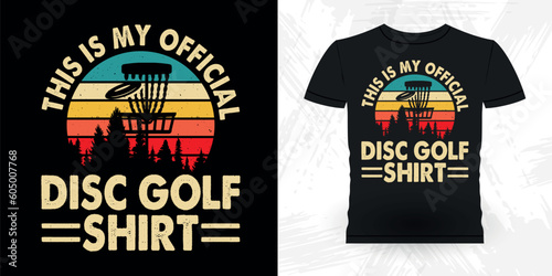 This Is My Official Disc Gol Shirt Funny Disc Golfing Retro Vintage Disc Golf Player T-shirt Design