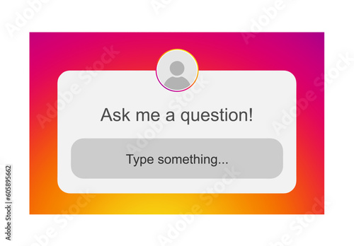 Ask me a question box. Instagram story graphic design. Type something template