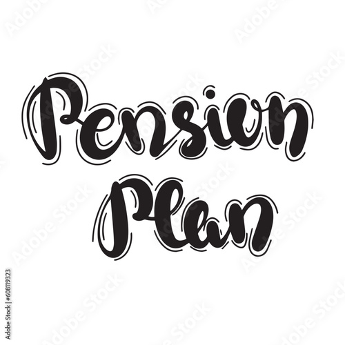 Pension plan. Hand drawing lettering square poster of banner or card. Graphic text calligraphy for senior people. Vector illustration