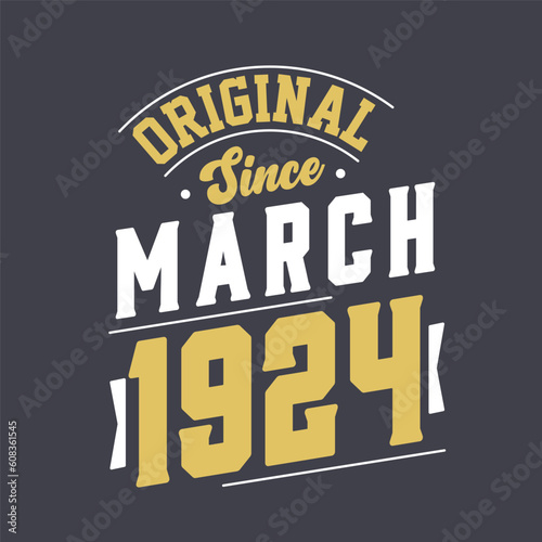 Original Since March 1924. Born in March 1924 Retro Vintage Birthday