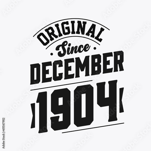 Born in December 1904 Retro Vintage Birthday, Original Since December 1904