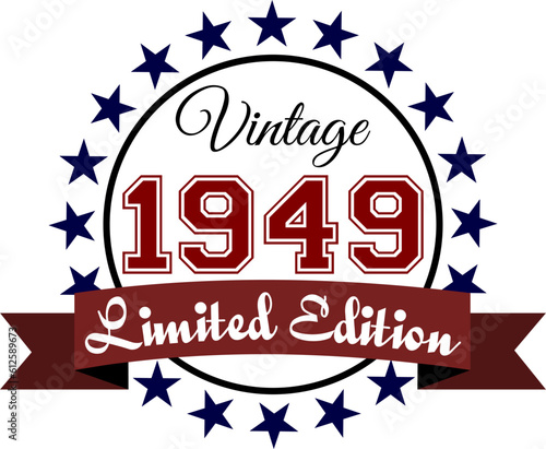 Vintage 1949, Limited Edition Vector Graphic for Birthday, T-shirts, Prints, Invitations, and More