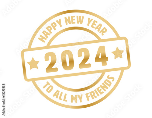 2024 Happy New Year - to all my friends - rubber stamp