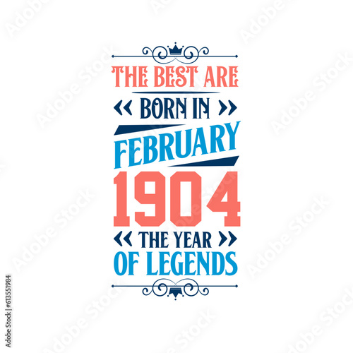 Best are born in February 1904. Born in February 1904 the legend Birthday