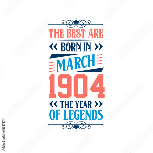 Best are born in March 1904. Born in March 1904 the legend Birthday