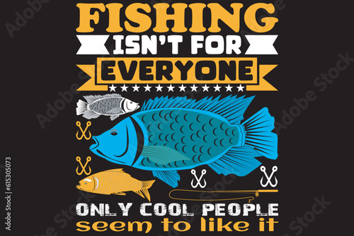 Fishing isn't for everyone only cool people seem to like it