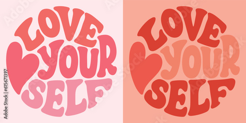 Groovy lettering Love yourself. Retro slogan in round shape. Trendy groovy print design for posters, cards, tshirt.