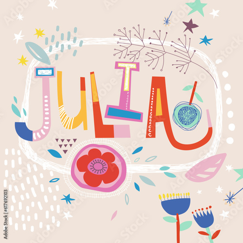 Bright card with beautiful name Julia in flowers, petals and simple forms. Awesome female name design in bright colors. Tremendous vector background for fabulous designs