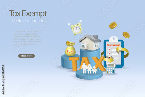 Tax exempts for reduce cost on income tax filings on podium with house interest, family cost, fund. Tax return. 3D vector.