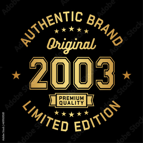 2003 Authentic brand. Apparel fashion design. Graphic design for t-shirt. Vector and illustration. 