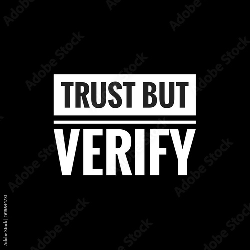 trust but verify simple typography with black background