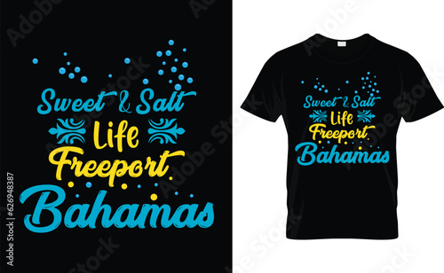 SWEET AND SALT LIFE FREEPORT BAHAMAS T SHIRT DESIGN