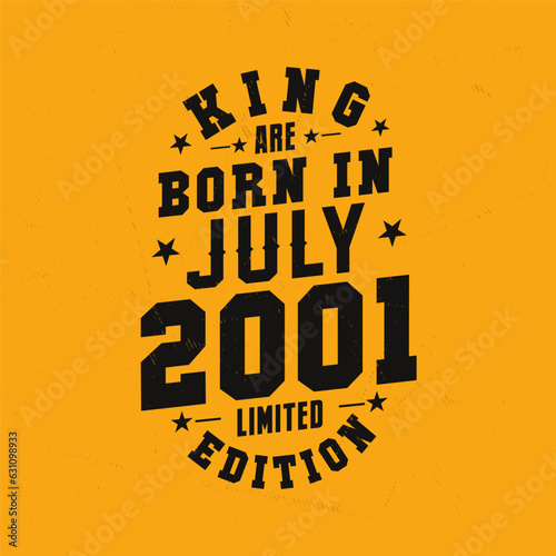 King are born in July 2001. King are born in July 2001 Retro Vintage Birthday