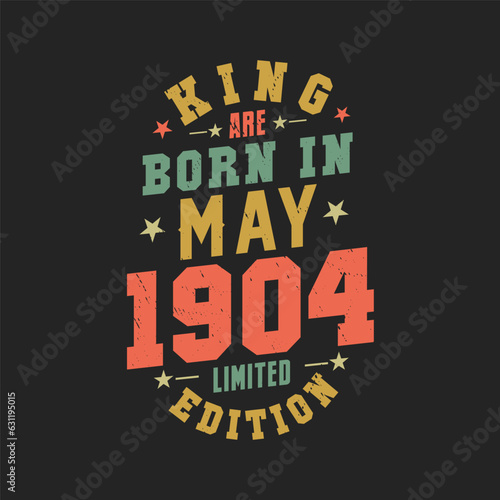 King are born in May 1904. King are born in May 1904 Retro Vintage Birthday
