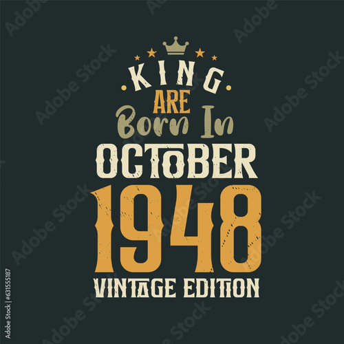 King are born in October 1948 Vintage edition. King are born in October 1948 Retro Vintage Birthday Vintage edition