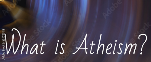 Question What Is Atheism on blurred background, banner design