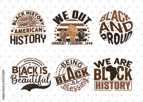 African American Bundle Vol-09, We Are Black History Svg, We Out Harriet Tubman 1849 Svg, Black And Proud Svg, African American Quote Design