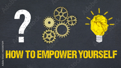 How to empower yourself 