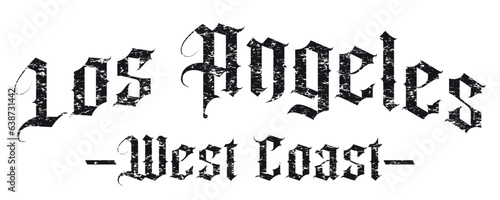 Old gothic los angeles west coast slogan print with ancient font text for man and woman tee t shirt or sweatshirt 
