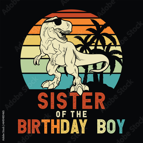 Sister of the Birthday Boy svg, Dinosaur Birthday Boy svg Birthday Family Saurus svg, Sis birthday boy svg Shirt