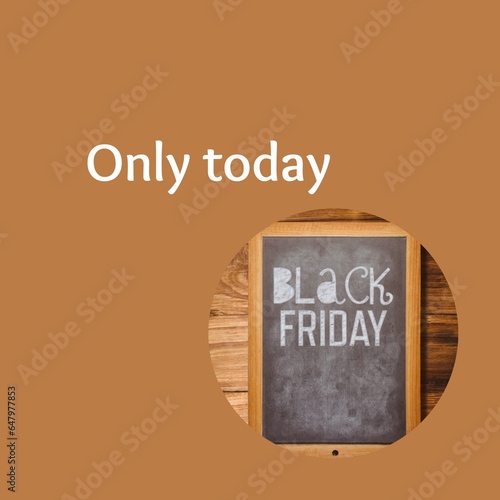 Only today, black friday text on chalkboard and brown background