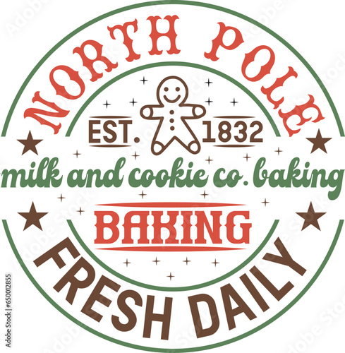  North pole est. 1832 milk & cookie co. baking fresh daily - vintage christmas sign svg design.