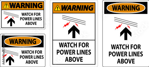 Warning Sign Watch For Power Lines Above