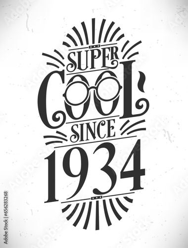 Super Cool since 1934. Born in 1934 Typography Birthday Lettering Design.