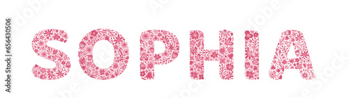 Sophia. Female name. Girl name is written by floral letters. Flower pink alphabet. Doodle. Vector