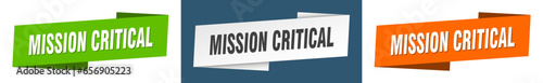 mission critical banner. mission critical ribbon label sign set