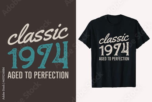 vintage classic 1974 aged-to-perfection typography t-shirt design.