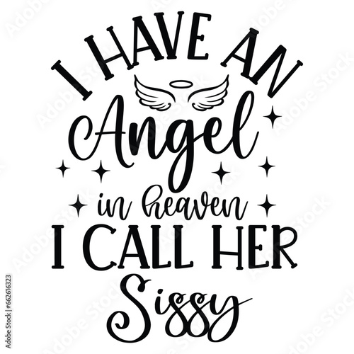 I have an angel in heaven i call her Sissy SVG