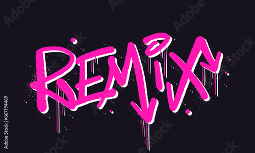 Urban street art. 90s grunge style. Graffiti typography slogan of Remix. Spray effect for graphic tee t shirt, poster, streetwear - Vector artwork.