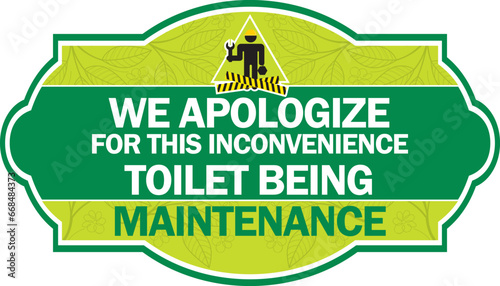 WE APOLOGIZE FOR THIS INCONVENIENCE ,TOILET BEING MAINTENANCE sign vector illustration