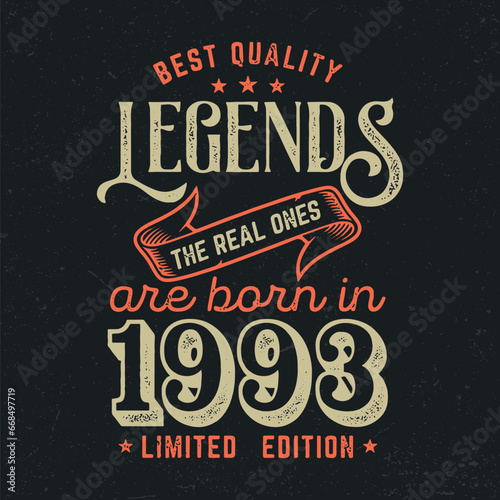 Legends Are Born In 1993 - Fresh Birthday Design. Good For Poster, Wallpaper, T-Shirt, Gift.