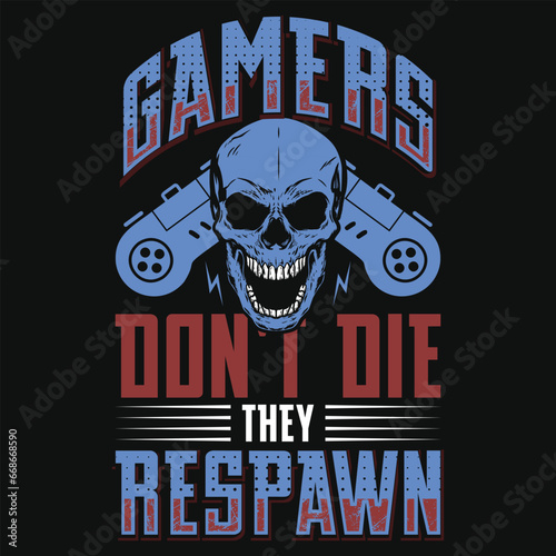 Gamer Don die they respawn graphics tshirt design