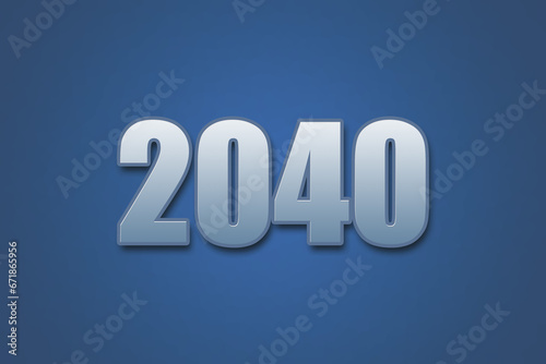 Year 2040 numeric typography text design on gradient color background. 2040 calendar year design.