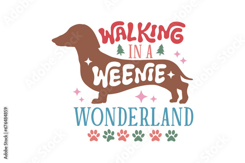 Walking in a weenie wonderland Christmas Dog Saying T shirt design